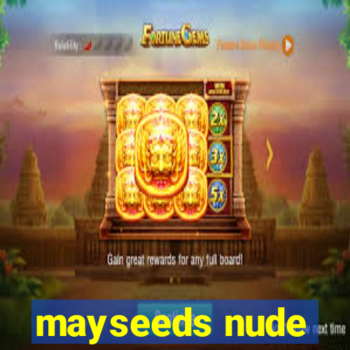 mayseeds nude